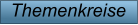 Themenkreise